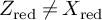 upper Z Subscript r e d Baseline not equals upper X Subscript r e d