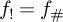 f Subscript factorial Baseline equals f Subscript number sign