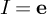 upper I equals bold e