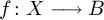 f colon upper X long right arrow upper B