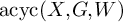 backslash operatorname a c y c left parenthesis upper X comma upper G comma upper W right parenthesis