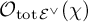 backslash operatorname script upper O Subscript backslash operatorname t o t backslash operatorname script upper E Sub Superscript or Baseline left parenthesis chi right parenthesis