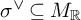 sigma Superscript or Baseline subset of or equal to upper M Subscript backslash operatorname double struck upper R