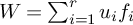upper W equals sigma summation Underscript i equals 1 Overscript r Endscripts u Subscript i Baseline f Subscript i