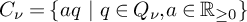 upper C Subscript nu Baseline equals left brace a q backslash space vertical bar backslash space q element of upper Q Subscript nu Baseline comma a element of upper R Subscript greater than or equals 0 Baseline right brace