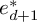 e Subscript d plus 1 Superscript asterisk