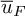 ModifyingAbove bar With bar u upper F