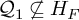 upper Q 1 ̸ subset of or equal to upper H Subscript upper F