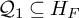 upper Q 1 subset of or equal to upper H Subscript upper F