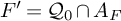 upper F prime equals upper Q 0 intersection upper A Subscript upper F Baseline