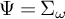 upper Psi equals upper Sigma Subscript omega