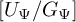 upper U Subscript upper Psi Baseline divided by upper G Subscript upper Psi
