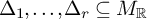 upper Delta 1 comma midline horizontal ellipsis comma upper Delta Subscript r Baseline subset of or equal to upper M Subscript backslash operatorname double struck upper R Baseline