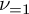 nu Subscript equals 1