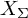 upper X Subscript upper Sigma
