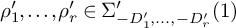 rho 1 prime comma midline horizontal ellipsis comma rho prime Subscript r Baseline element of upper Sigma prime Subscript minus upper D 1 prime comma midline horizontal ellipsis comma minus upper D Sub Subscript r Subscript prime Baseline left parenthesis 1 right parenthesis