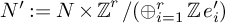 upper N prime colon equals upper N times backslash operatorname double struck upper Z Superscript r Baseline divided by left parenthesis circled plus Underscript i equals 1 Overscript r Endscripts backslash operatorname double struck upper Z e Subscript i Baseline prime right parenthesis