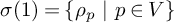 sigma left parenthesis 1 right parenthesis equals StartSet rho Subscript p Baseline backslash space vertical bar backslash space p element of upper V EndSet