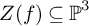 upper Z left parenthesis f right parenthesis subset of or equal to backslash operatorname double struck upper P cubed