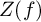 upper Z left parenthesis f right parenthesis
