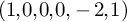 left parenthesis 1 comma 0 comma 0 comma 0 comma negative 2 comma 1 right parenthesis