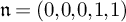 German n equals left parenthesis 0 comma 0 comma 0 comma 1 comma 1 right parenthesis