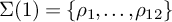 upper Sigma left parenthesis 1 right parenthesis equals StartSet rho 1 comma midline horizontal ellipsis comma rho 12 EndSet