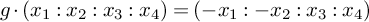 g dot left parenthesis x 1 colon x 2 colon x 3 colon x 4 right parenthesis equals left parenthesis minus x 1 colon minus x 2 colon x 3 colon x 4 right parenthesis