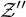 script upper Z prime prime