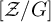 script upper Z divided by upper G