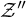script upper Z prime prime