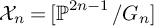 upper X Subscript n Baseline equals backslash operatorname double struck upper P Superscript 2 n minus 1 Baseline divided by upper G Subscript n