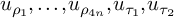 u Subscript rho 1 Baseline comma midline horizontal ellipsis comma u Subscript rho Sub Subscript 4 n Subscript Baseline comma u Subscript tau 1 Baseline comma u Subscript tau 2 Baseline