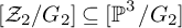 upper Z 2 divided by upper G 2 subset of or equal to backslash operatorname double struck upper P cubed divided by upper G 2