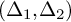 left parenthesis upper Delta 1 comma upper Delta 2 right parenthesis