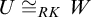 upper U approximately equals Subscript upper R upper K Baseline upper W