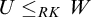 upper U less than or equals Subscript upper R upper K Baseline upper W