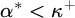 alpha Superscript asterisk Baseline less than kappa Superscript plus