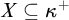 upper X subset of or equal to kappa Superscript plus