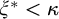 xi Superscript asterisk Baseline less than kappa