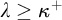 lamda greater than or equals kappa Superscript plus