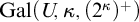 upper G a l left parenthesis upper U comma kappa comma left parenthesis 2 Superscript kappa Baseline right parenthesis Superscript plus Baseline right parenthesis
