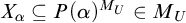 upper X Subscript alpha Baseline subset of or equal to upper P left parenthesis alpha right parenthesis Superscript upper M Super Subscript upper U Baseline element of upper M Subscript upper U