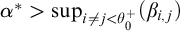 alpha Superscript asterisk Baseline greater than sup Underscript i not equals j less than theta 0 Superscript plus Baseline Endscripts left parenthesis beta Subscript i comma j Baseline right parenthesis