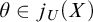 theta element of j Subscript upper U Baseline left parenthesis upper X right parenthesis