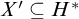 upper X prime subset of or equal to upper H Superscript asterisk