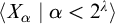 left angle bracket upper X Subscript alpha Baseline vertical bar alpha less than 2 Superscript lamda Baseline right angle bracket