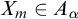 upper X Subscript m Baseline element of upper A Subscript alpha