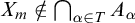 upper X Subscript m Baseline not an element of intersection Underscript alpha element of upper T Endscripts upper A Subscript alpha