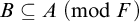 upper B subset of or equal to upper A left parenthesis mod upper F right parenthesis